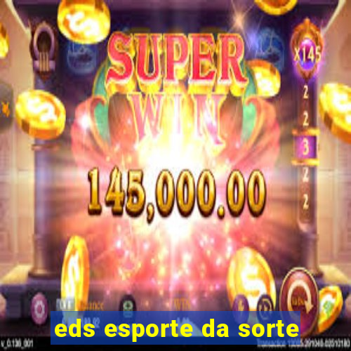 eds esporte da sorte